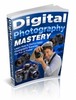 Thumbnail Digital Photography Mastery ( Master Resell Rights ) Thumbnail Digital Photography Mastery ( Master Resell Rights )