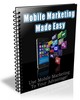Thumbnail Mobile Marketing Made Easy ( Private Label Rights ) Thumbnail Mobile Marketing Made Easy ( Private Label Rights )