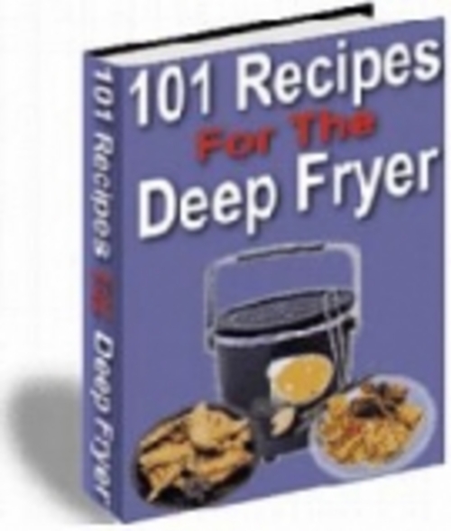 Product picture 101 Recipes for the Deep Fryer ( Resell Rights )