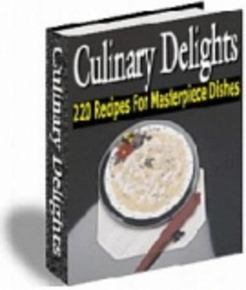 Product picture Culinary Delights - 220 Recipes For Masterpiece Dishes