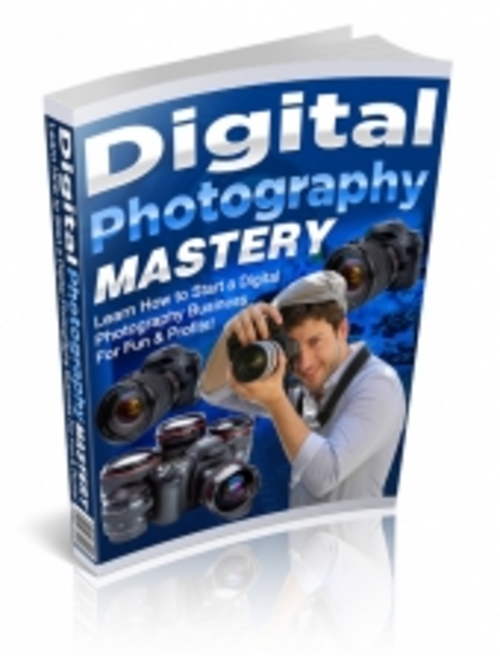 Product picture Digital Photography Mastery ( Master Resell Rights )