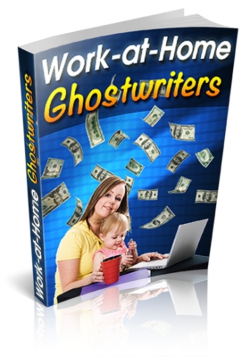 Product picture Work At Home Ghostwriters  ( Master Resell Rights )